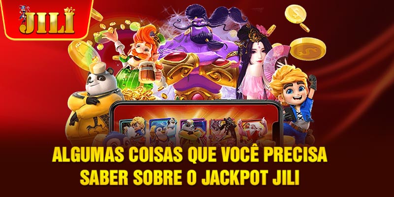 Algumas coisas que você precisa saber sobre o jackpot JILI Algumas coisas que você precisa saber sobre o jackpot JILI