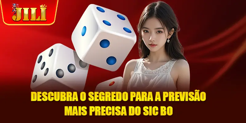 Descubra o segredo para a previsão mais precisa do Sic Bo