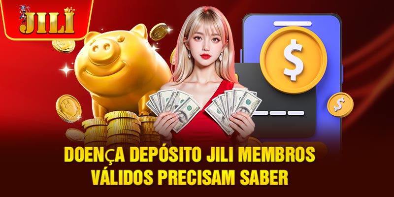 Doença Depósito JILI membros válidos precisam saber