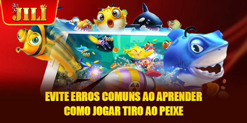 Evite erros comuns ao aprender como jogar tiro ao peixe