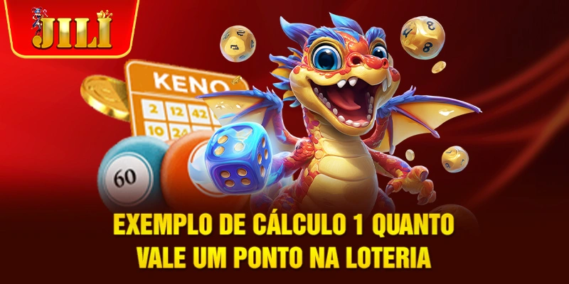 Exemplo de cálculo 1 Quanto vale um ponto na loteria 
