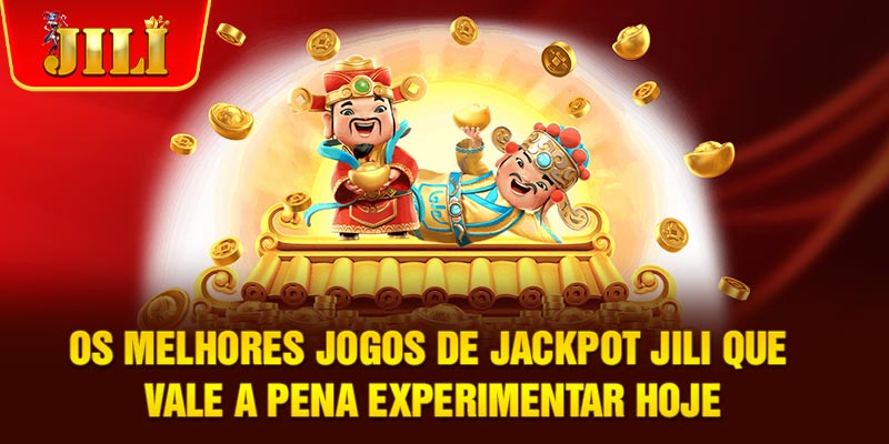 Os melhores jogos de jackpot JILI que vale a pena experimentar hoje Os melhores jogos de jackpot JILI que vale a pena experimentar hoje