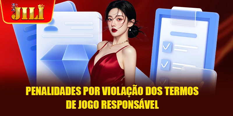 Penalidades por violação dos termos de jogo responsável Penalidades por violação dos termos de jogo responsável