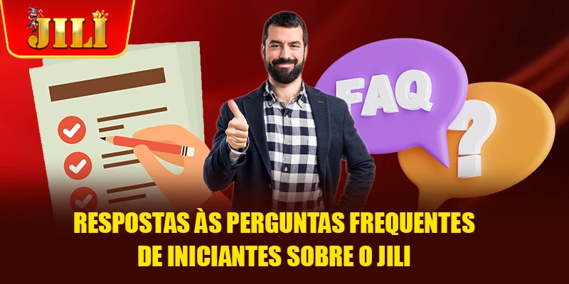 Respostas às perguntas frequentes de iniciantes sobre o JILI