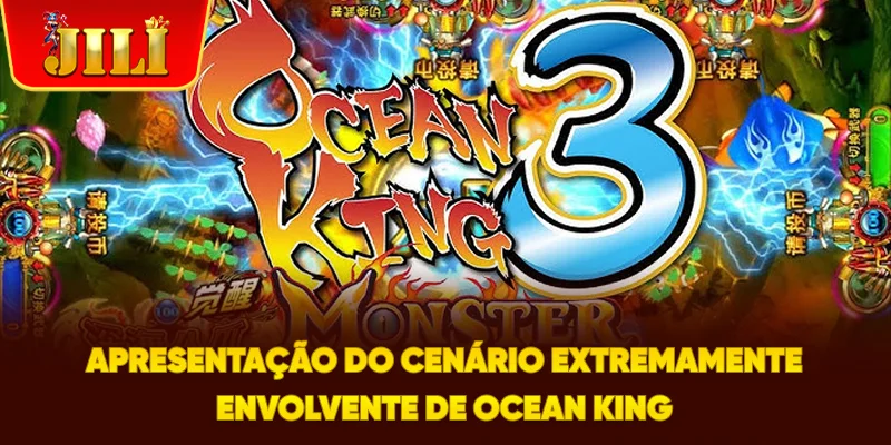 Apresentação do cenário extremamente envolvente de Ocean King