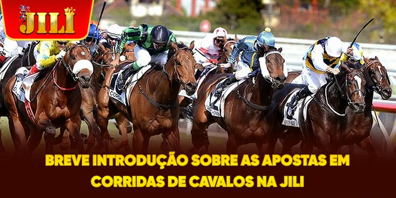 Breve introdução sobre as apostas em corridas de cavalos na JILI