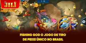 Fishing God - O Jogo de Tiro de Peixe Único no Brasil